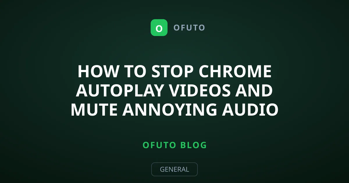 How to Stop Chrome Autoplay Videos and Mute Annoying Audio Easily